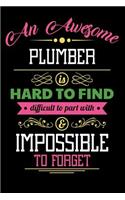 An Awesome Plumber Is Hard to Find Difficult to Part with & Impossible to Forget