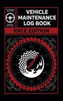 Vehicle Maintenance Log Book: Race Edition Service and Repair Record Book For All Cars and Trucks