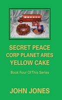 Secret Peace Corp Planet Ares Yellow Cake