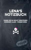 Lena's Notizbuch Dinge Die Du Nicht Verstehen W?rdest, Also - Finger Weg!