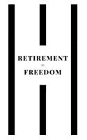 Retirement Equals Freedom