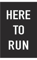 Here to Run