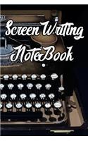 Screen Writing Notebook: Record Notes, Ideas, Courses, Reviews, Styles, Best Locations and Records of Screen Writing