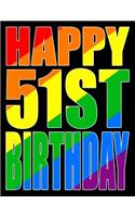 Happy 51st Birthday: Better Than a Birthday Card! Gay Pride Flag Themed Book That Can Be Used as a Journal or Notebook