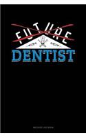 Future Dentist: Mileage Log Book(805 Mileage Log Book)