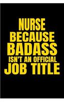 Nurse Because Badass Isn't an Official Job Title