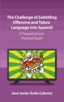 The Challenge of Subtitling Offensive and Taboo Language into Spanish