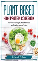 Plant Based High Protein Cookbook