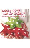 What Shall We Do Today