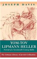 Yom Tov Lipman Heller: Portrait of a Seventeenth-Century Rabbi