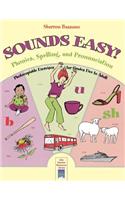 Sounds Easy!: Phonics, Spelling, and Pronunciation