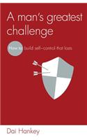 A Man's Greatest Challenge