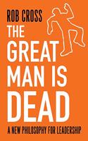 Great Man is Dead