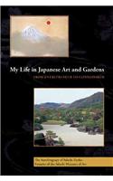 My Life in Japanese Art and Gardens: From Entrepreneur to Connoisseur