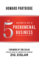 5 Secrets of a Phenomenal Business