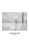 Evanescent Cities