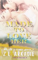 Made To Love Her