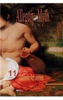Allegory and Myth: (11 Classic Art)