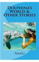 Dolphina's World & Other Stories