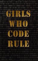 Girls Who Code Rule Notebook (7 X 10 Inches): A Classic 7x10 Inch Ruled/Lined Notebook/Journal with Black and Gold Binary Design Cover: A Classic 7x10 Inch Ruled/Lined Notebook/Journal with Black and Gold Binary Design Cover