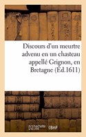 Discours d'un meurtre advenu en un chasteau appellé Grignon