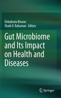 Gut Microbiome and Its Impact on Health and Diseases