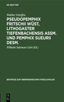 Pseudopemphix Fritschii Wüst, Lithogaster Tiefenbachensis Assm. Und Pemphix Sueurii Desm.: Ein Beitrag Zur Kenntnis Der Trias-Decapoden(2 Beiträge Zum Oberrheinischen Fossilkatalog)