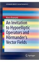 Invitation to Hypoelliptic Operators and Hörmander's Vector Fields