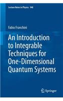 Introduction to Integrable Techniques for One-Dimensional Quantum Systems