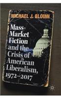 Mass-Market Fiction and the Crisis of American Liberalism, 1972-2017