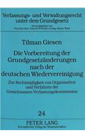 Die Vorbereitung der Grundgesetzaenderungen nach der deutschen Wiedervereinigung