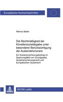 Die Rechtmaeßigkeit Der Kuenstlersozialabgabe Unter Besonderer Beruecksichtigung Der Auslandshonorare