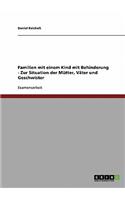 Familien mit einem Kind mit Behinderung. Zur Situation der Mütter, Väter und Geschwister