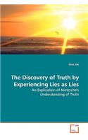 Discovery of Truth by Experiencing Lies as Lies