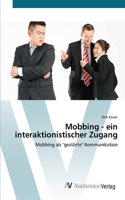 Mobbing - ein interaktionistischer Zugang