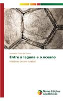Entre a laguna e o oceano