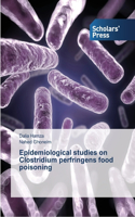 Epidemiological studies on Clostridium perfringens food poisoning