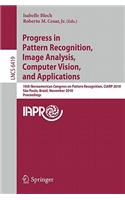 Progress in Pattern Recognition, Image Analysis, Computer Vision, and Applications