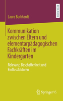 Kommunikation Zwischen Eltern Und Elementarpädagogischen Fachkräften Im Kindergarten