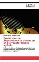 Produccion de Staphylococcus Aureus En Un Biorreactor Tanque Agitado