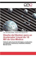 Diseno del Bunker Para Un Acelerador Lineal de 18 Mv de USO Medico