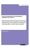 Phytochemical characterization of Averrhoa bilimbi and in vitro analysis of cholesterol lowering effect on fatty food materials