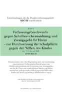 Verfassungsbeschwerde gegen Schulbesuchsanordnung und Zwangsgeld für Eltern - zur Durchsetzung der Schulpflicht gegen den Willen des Kindes vom 10. Oktober 2018 - 1 BvR 2625/18