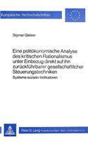 Eine Politoekonomische Analyse Des Kritischen Rationalismus Unter Einbezug Direkt Auf Ihn Zurueckfuehrbarer Gesellschaftlicher Steuerungstechniken
