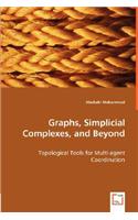 Graphs, Simplicial Complexes, and Beyond