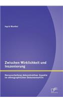 Zwischen Wirklichkeit und Inszenierung
