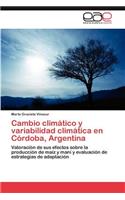 Cambio climático y variabilidad climática en Córdoba, Argentina: (Spanish)