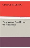 Forty Years a Gambler on the Mississippi