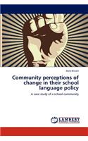 Community Perceptions of Change in Their School Language Policy