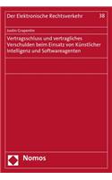 Vertragsschluss Und Vertragliches Verschulden Beim Einsatz Von Kunstlicher Intelligenz Und Softwareagenten